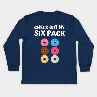 Check Out My Six Pack Donut - Funny Gym Kids Long Sleeve T-Shirt